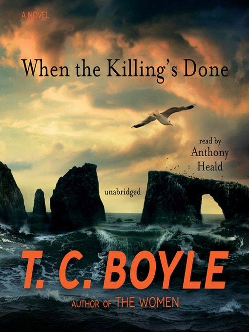 Title details for When the Killing's Done by T. C. Boyle - Available